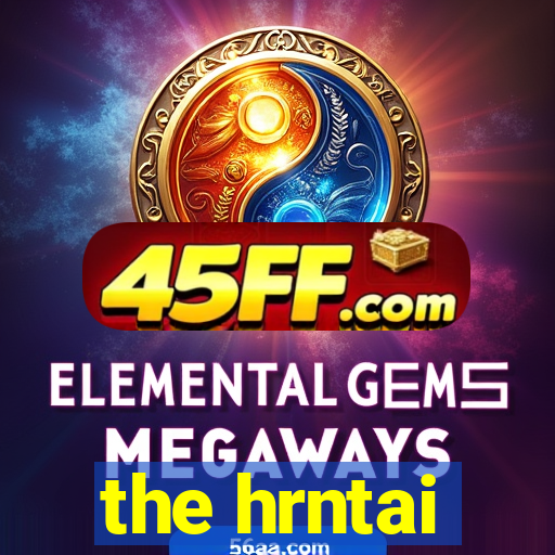 the hrntai